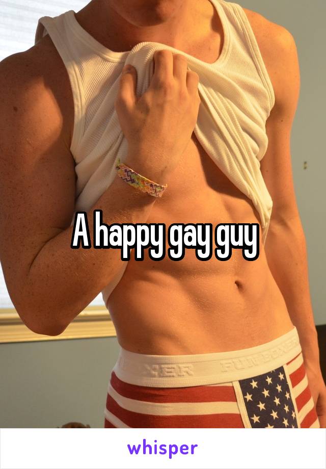 A happy gay guy