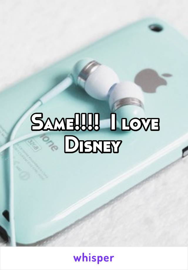 Same!!!!  I love Disney 