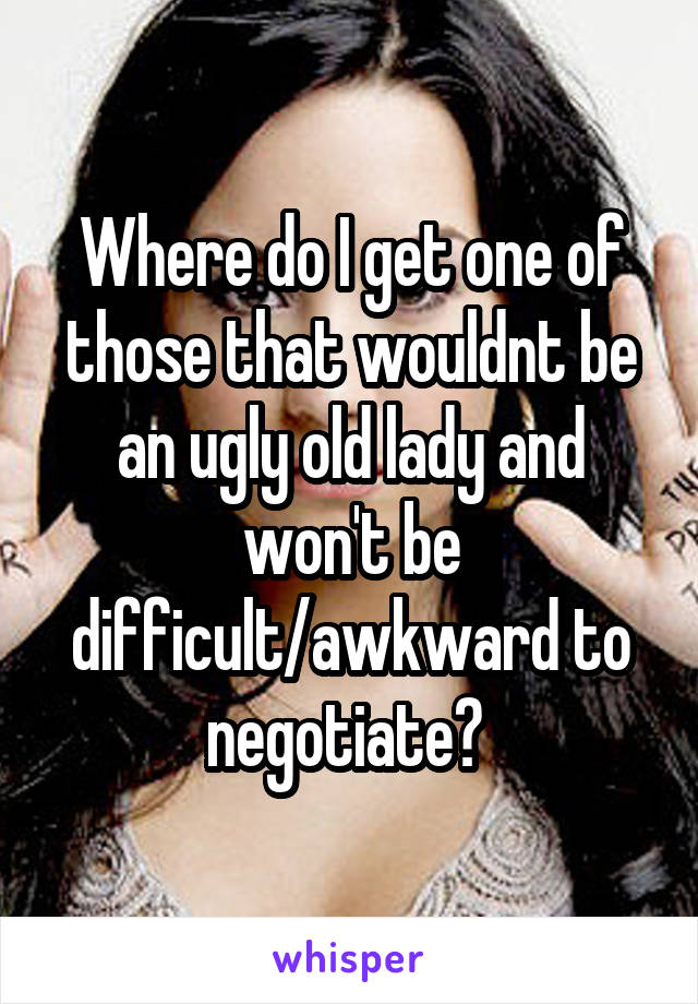 Where do I get one of those that wouldnt be an ugly old lady and won't be difficult/awkward to negotiate? 