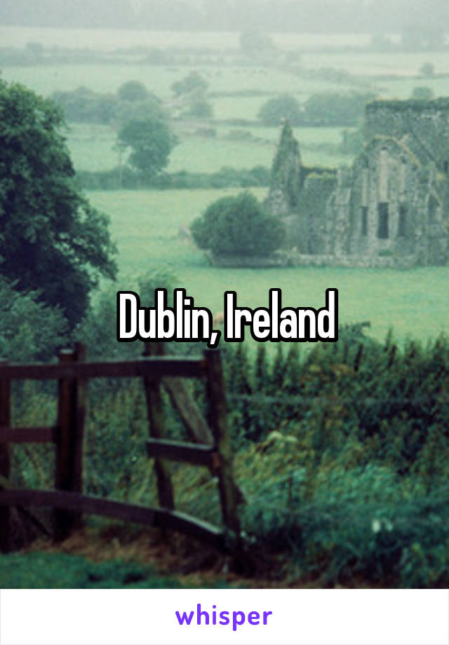 Dublin, Ireland