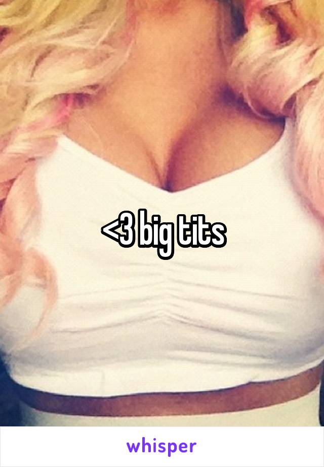 <3 big tits