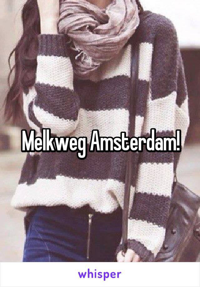 Melkweg Amsterdam!