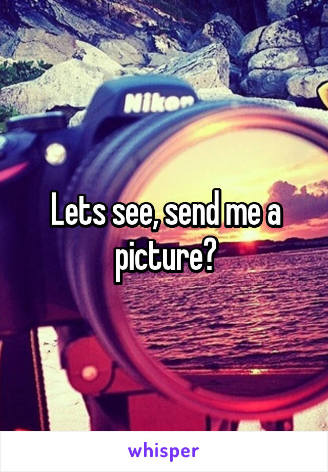 Lets see, send me a picture?
