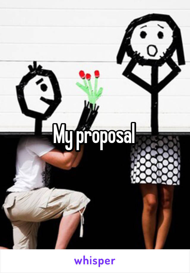 My proposal 