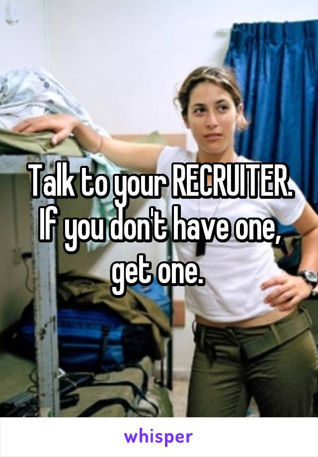 Talk to your RECRUITER. If you don't have one, get one. 