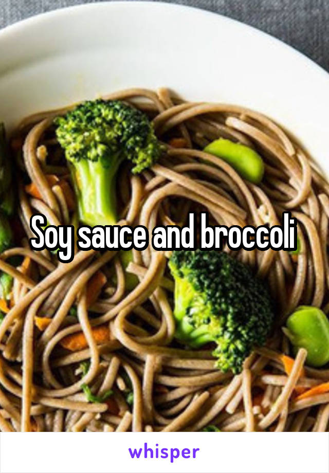 Soy sauce and broccoli 