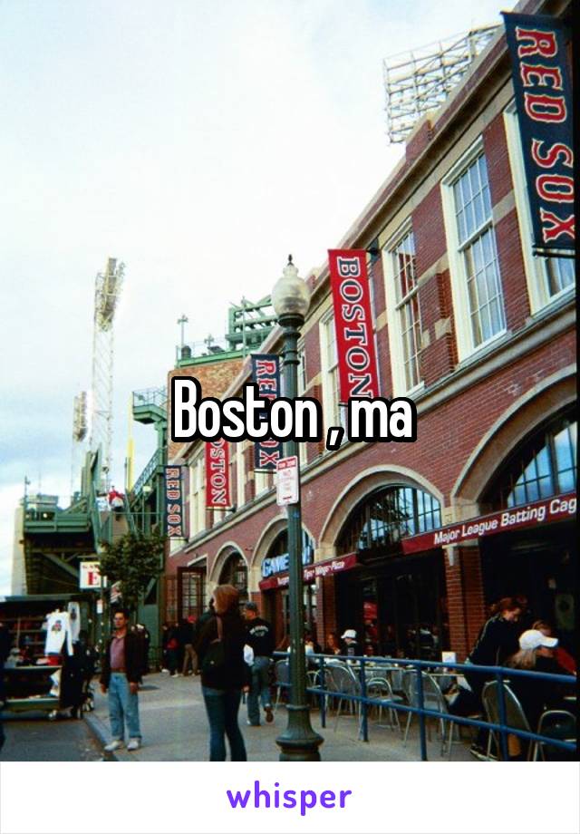 Boston , ma