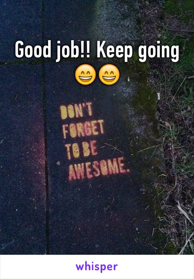 Good job!! Keep going 😄😄