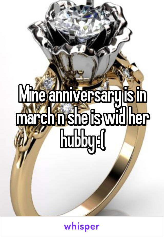 Mine anniversary is in march n she is wid her hubby :(