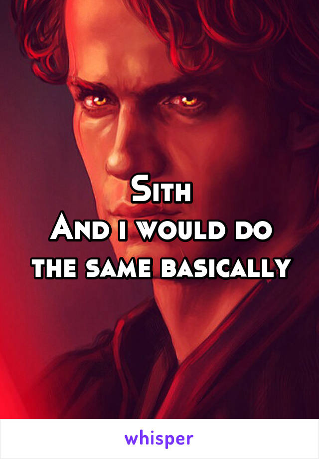 Sith
And i would do the same basically