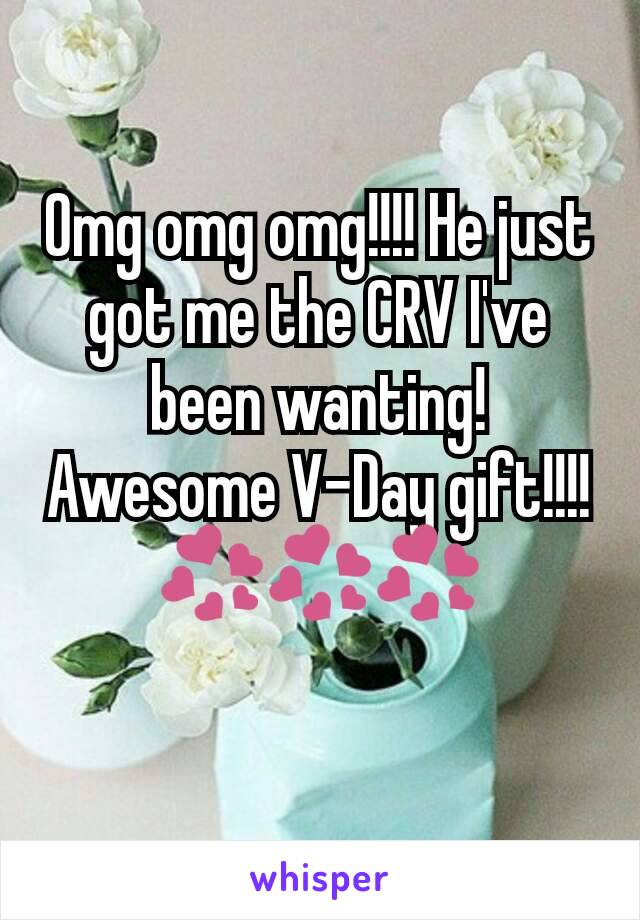 Omg omg omg!!!! He just got me the CRV I've been wanting! Awesome V-Day gift!!!! 💞💞💞