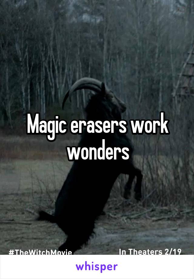 Magic erasers work wonders