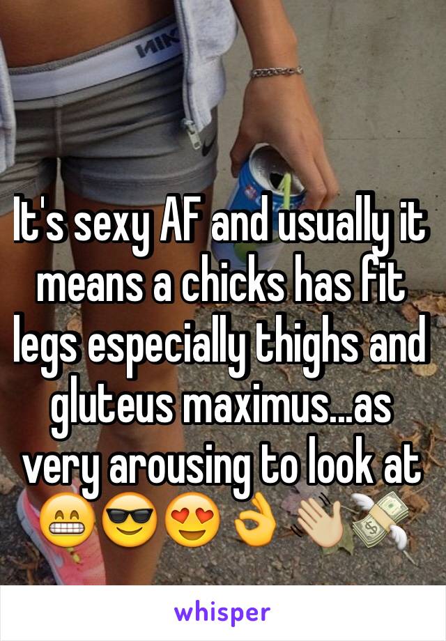 It's sexy AF and usually it means a chicks has fit legs especially thighs and gluteus maximus...as very arousing to look at 😁😎😍👌👋🏼💸