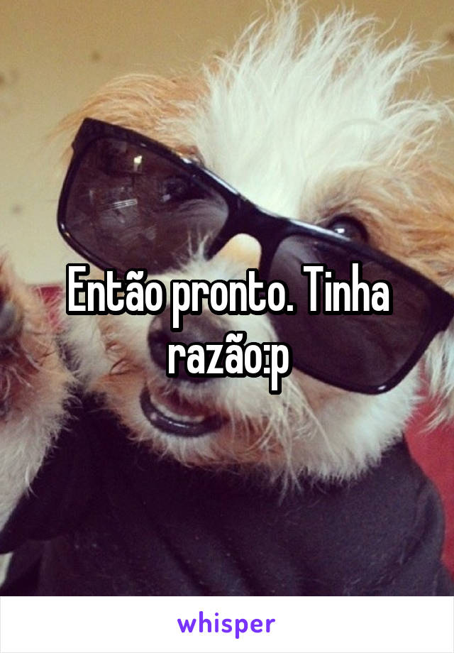 Então pronto. Tinha razão:p