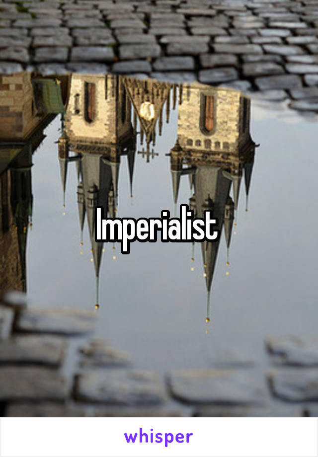 Imperialist 