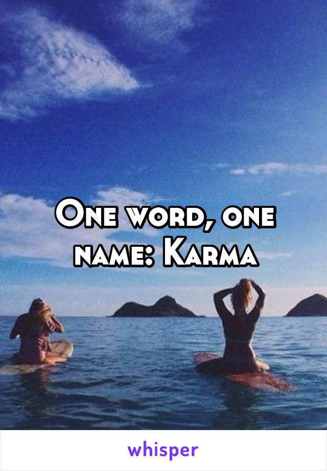 One word, one name: Karma