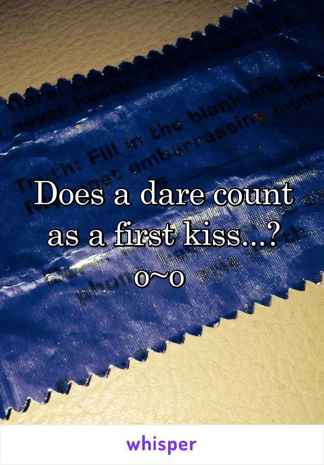 Does a dare count as a first kiss...? o~o 