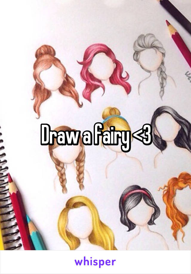 Draw a fairy <3