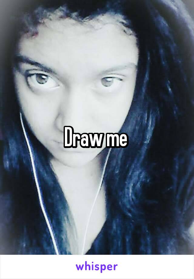 Draw me 