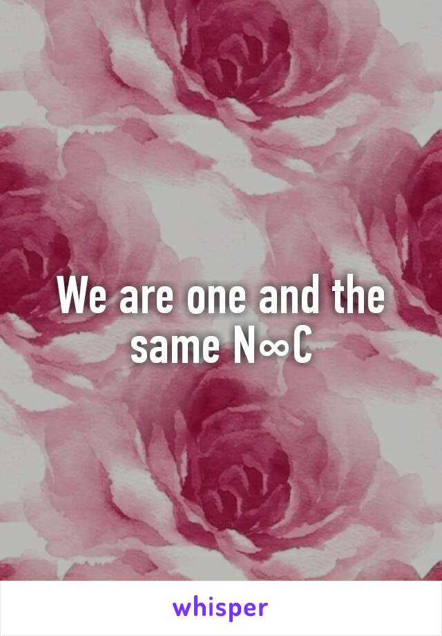 We are one and the same N∞C