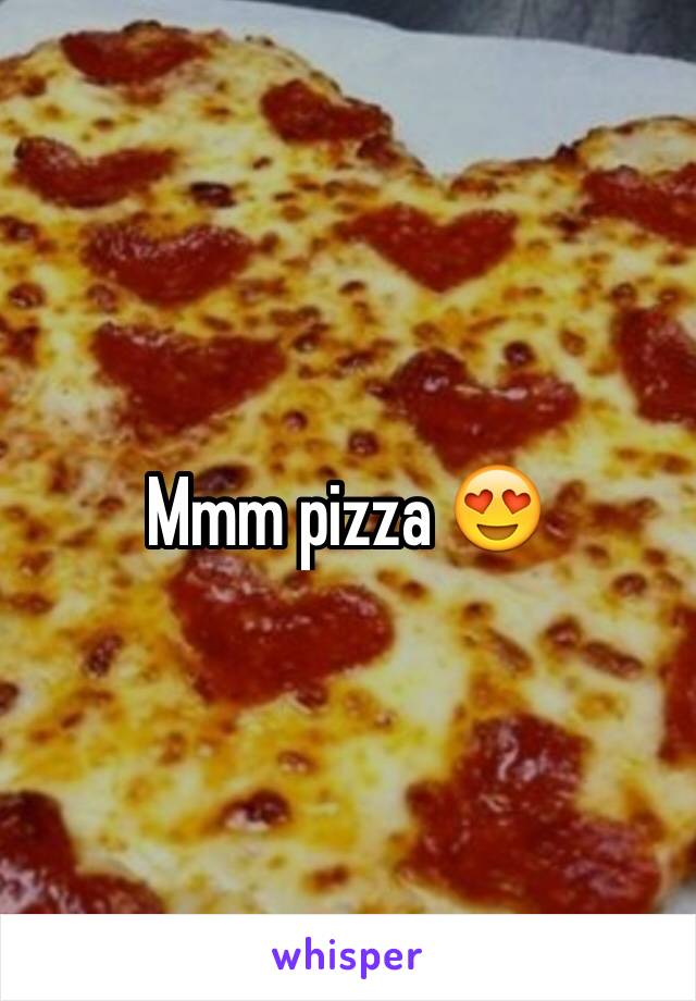 Mmm pizza 😍