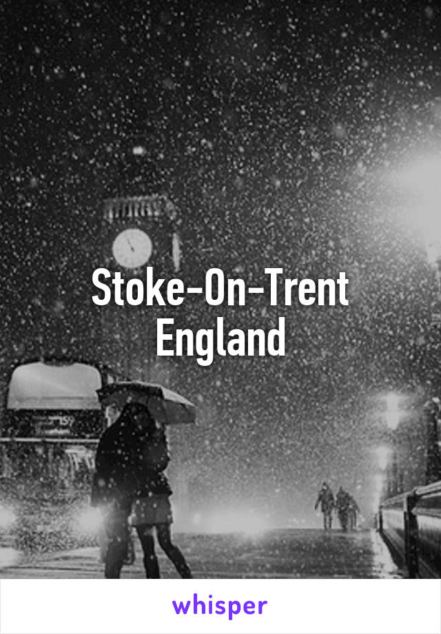 Stoke-On-Trent
England