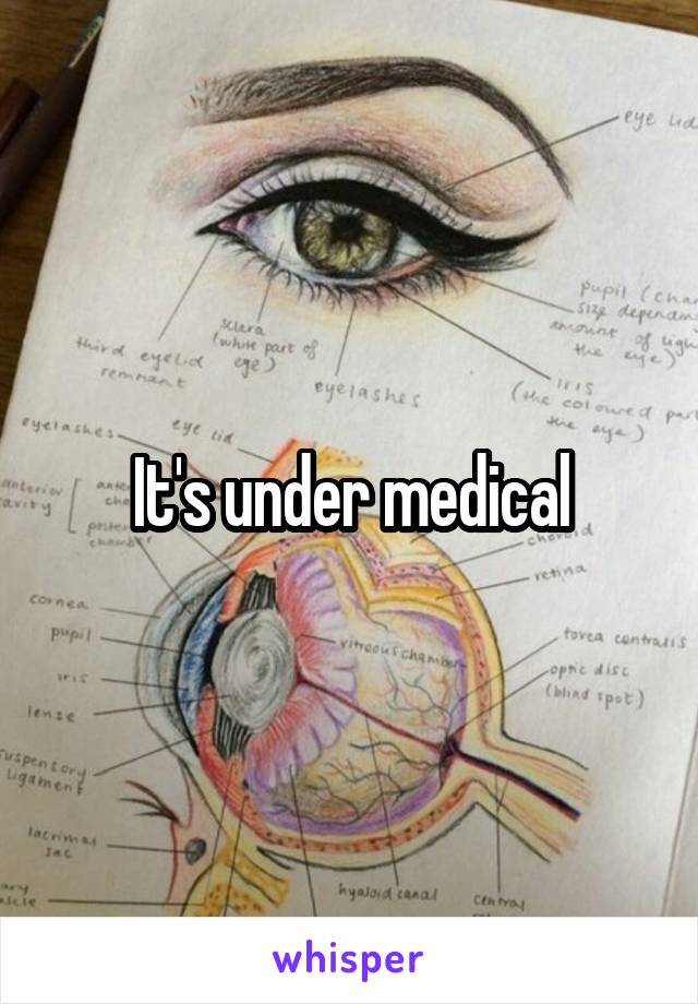 It's under medical