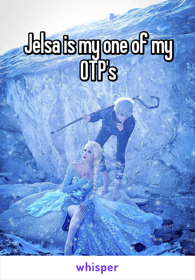 Jelsa is my one of my OTP's





