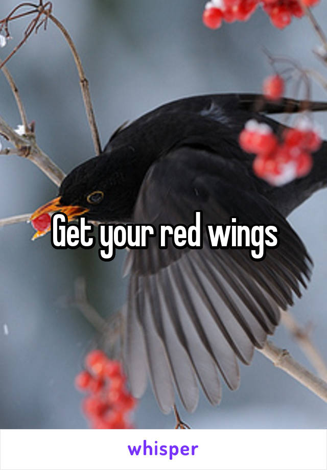 Get your red wings