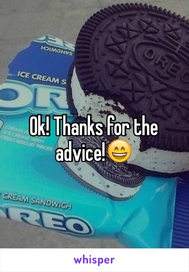 Ok! Thanks for the advice!😄