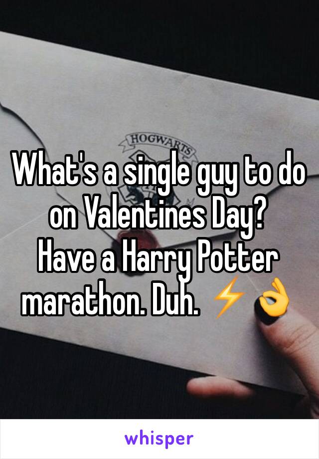What's a single guy to do on Valentines Day?
Have a Harry Potter marathon. Duh. ⚡️👌