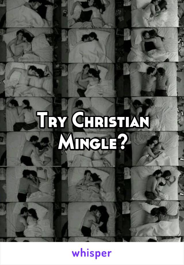 Try Christian Mingle?
