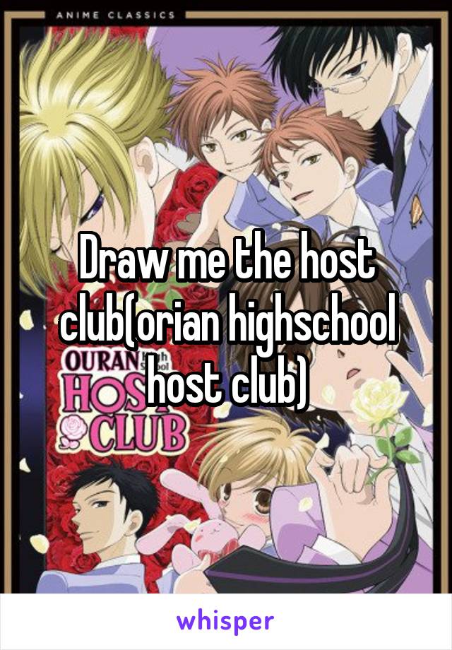 Draw me the host club(orian highschool host club)