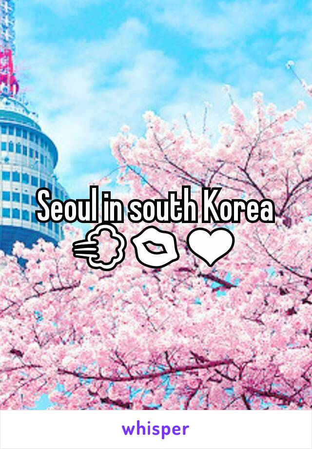 Seoul in south Korea 💨💋❤