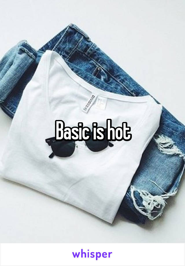Basic is hot