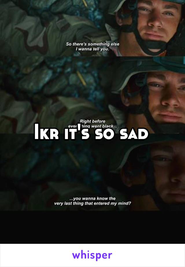 Ikr it's so sad 