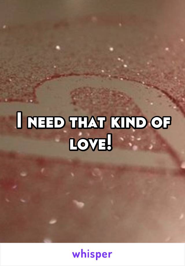 I need that kind of love! 
