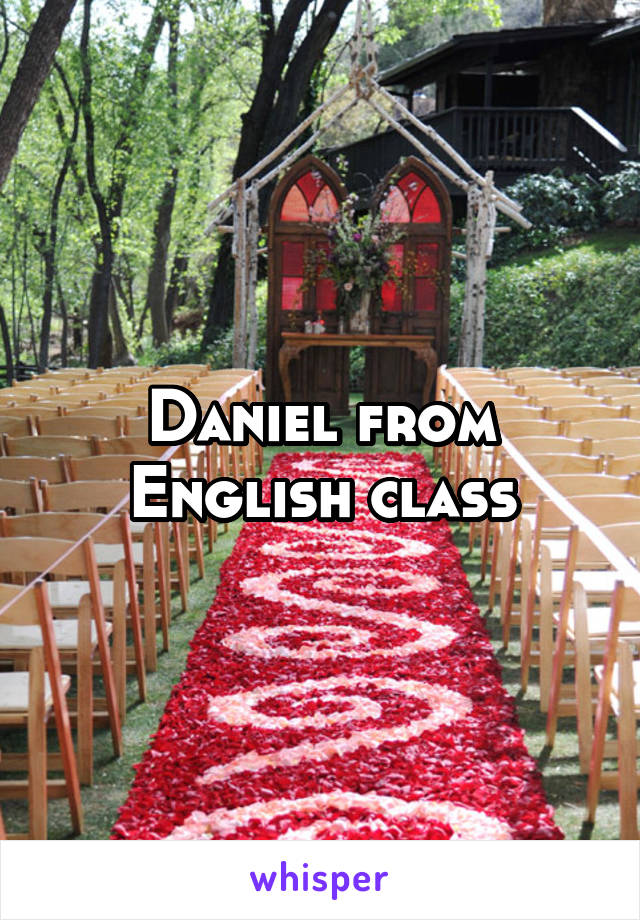 Daniel from English class