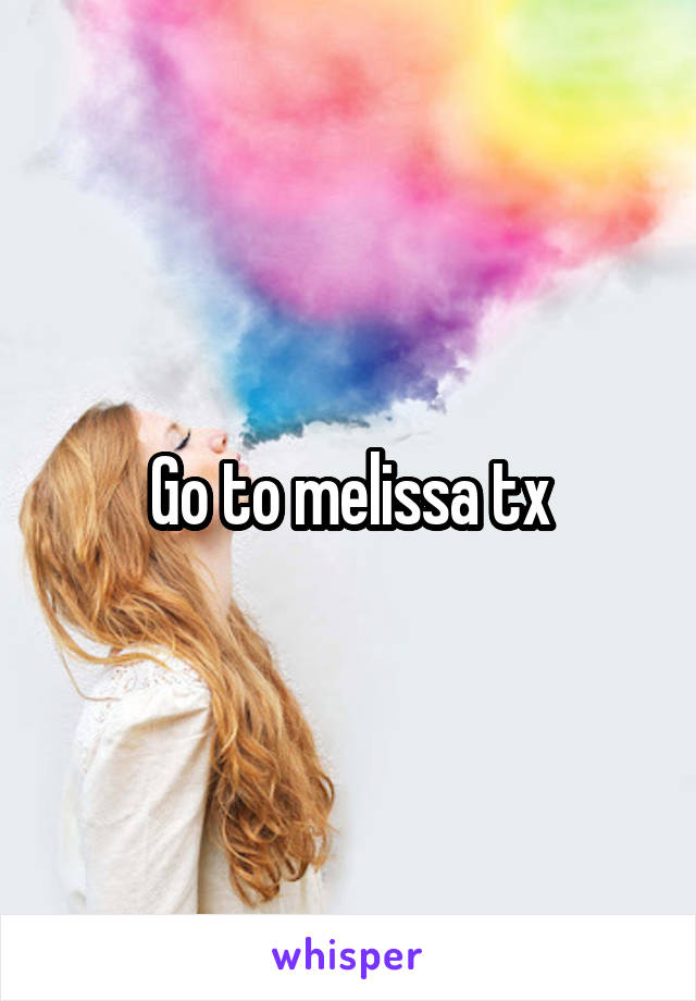 Go to melissa tx