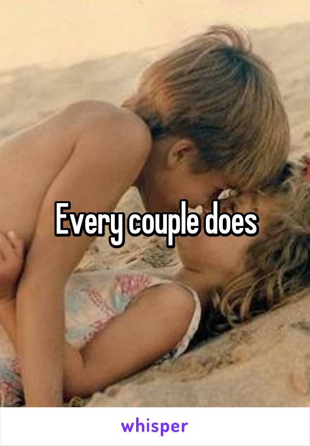Every couple does