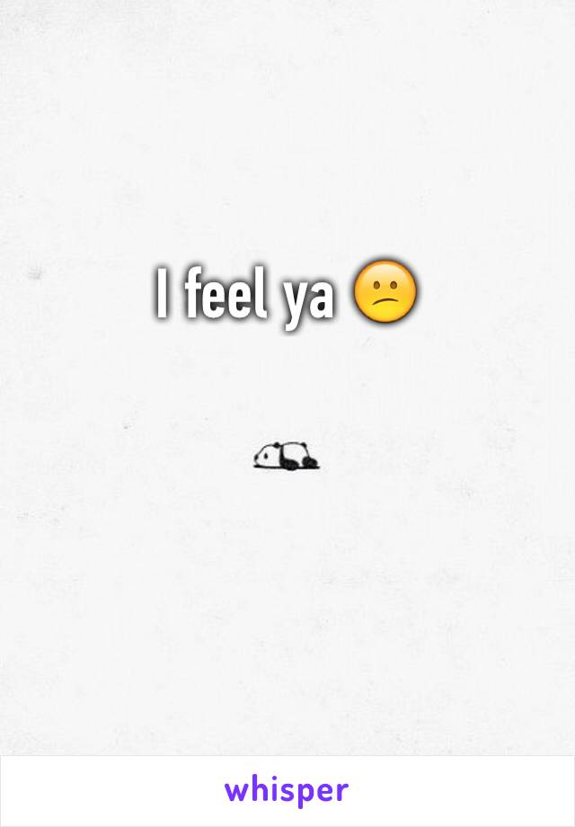 I feel ya 😕
