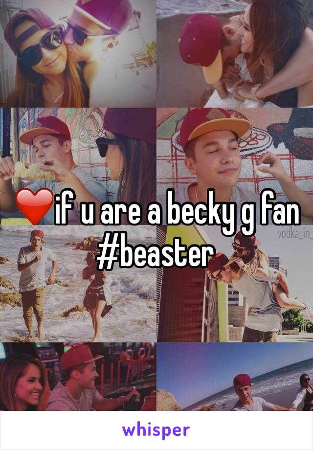 ❤️if u are a becky g fan #beaster 