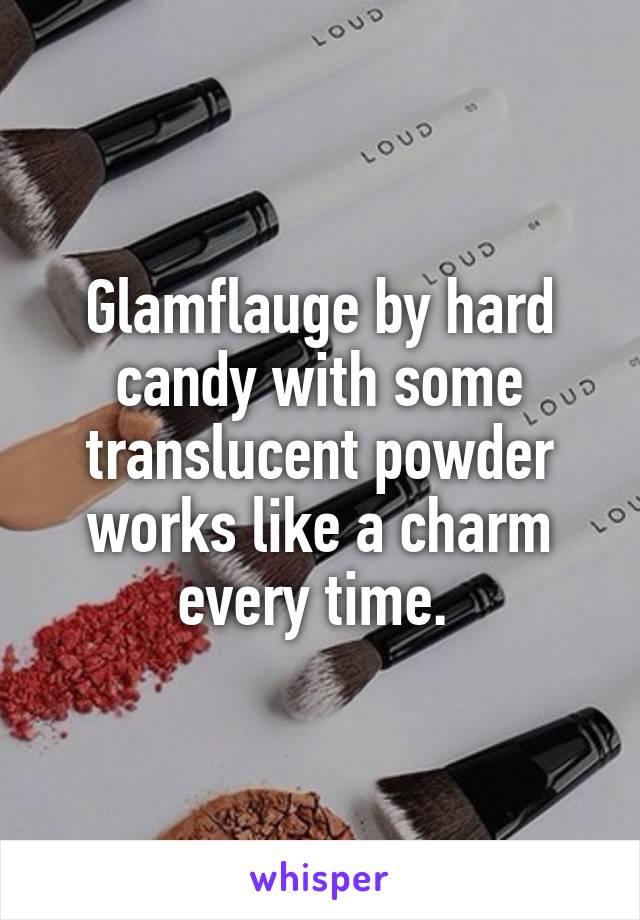 Glamflauge by hard candy with some translucent powder works like a charm every time. 