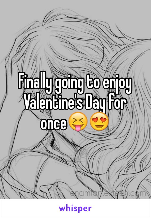 Finally going to enjoy Valentine's Day for once😝😍