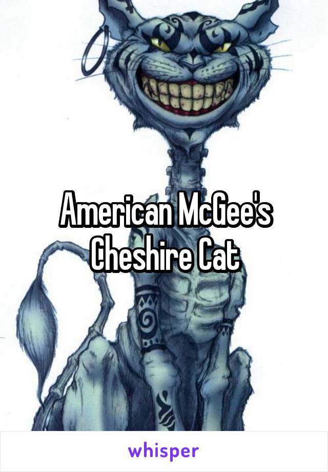 American McGee's Cheshire Cat