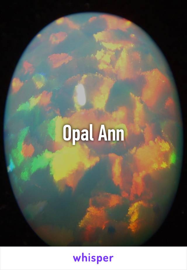 Opal Ann