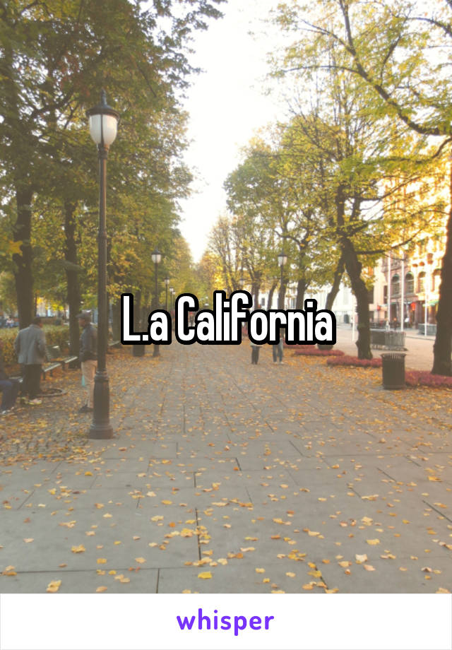 L.a California