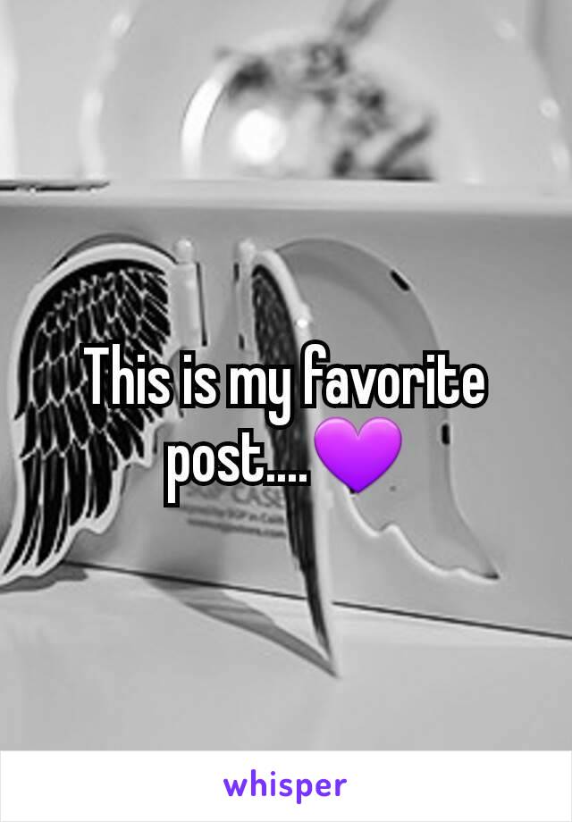 This is my favorite post....💜