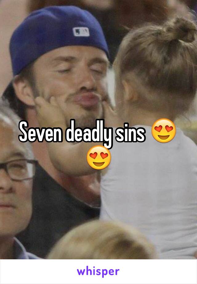 Seven deadly sins 😍😍