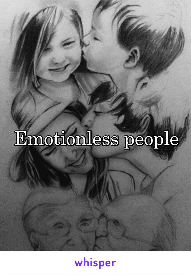 Emotionless people
